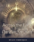 Across the Earth*Operation Fox Hunt - eBook