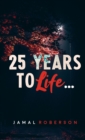 25 Years to Life : A Book of Poetry - eBook
