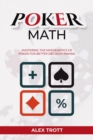 POKER MATH : Mastering the Mathematics of Poker for Better Decision Making - eBook
