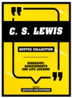 C.S. Lewis - Quotes Collection : Biography, Achievements And Life Lessons - eBook