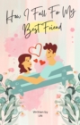 How I Fall For My Best Friend - eBook