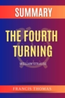 SUMMARY Of The Fourth Turning : An American Prophecy - What The Cycles Of History Tell Us About America's Next Rendezvous With Destiny - eBook