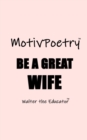 MotivPoetry : BE A GREAT WIFE - eBook