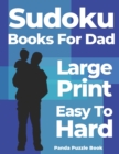 Sudoku Books For Dad Large Print Easy To Hard : Logic Games For Adults - Brain Games For Adults - Book
