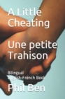 A Little Cheating/Une petite Trahison : Bilingual English-French Book - Book