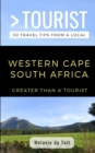 Greater Than a Tourist- Western Cape South Africa : 50 Travel Tips from a Local - Book