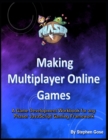 Making Multiplayer Online Games : A Game Development Workbook for any Phaser JavaScript Gaming Framework - Book