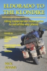 Eldorado to the Klondike : Riding inappropriate motorcycles to out-of-the-way places - Book