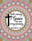 God's Mercy & Grace Are New Every Morning Lamentations 3 : 23: Christian Coloring Book For Adults Relaxation With Bible Verses Psalms Scriptures & Gorgeous Mandalas ( Religious Gift For Kids Teens ) - Book