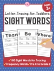 Letter Tracing for Toddlers : 100 Sight Words Workbook and Letter Tracing Books for Kids Ages 3-5 - Book