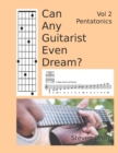 Can Any Guitarist Even Dream? : V2 Pentatonics - Book