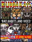 Bad Habits and Vices : The BuddaKats - Book