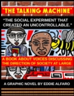 The Talking Machine : The Social Experiment that Created an Uncontrollable - Book