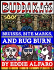 Bruises, Bite Marks, and Rug Burn : The BuddaKats - Book