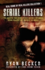 Serial Killers : The Horrific True Crime Stories Behind 4 Infamous Serial Killers That Shocked The World - Book