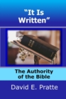 It Is Written : The Authority of the Bible - Book