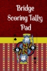 Bridge Scoring Tally Pad : 6 x 9 Bridge Card Game Custom Score Sheets Scoring Pad (100 Pages) - Book