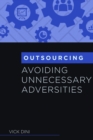 Outsourcing : Avoiding Unnecessary Adversities - Book