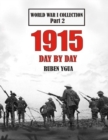1915 Day by Day : World War I Collection - Book
