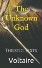 The Unknown God : Theistic Texts - Book