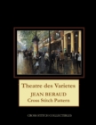 Theatre des Varietes : Jean Beraud Cross Stitch Pattern - Book