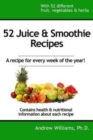 52 Juice & Smoothie Recipes : One for each week of the year! - Book