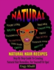 Natural Hair Recipes : Step by Step Guide to Creating Spa Hair Remedies for Yourself or Spa - Book