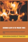 Shekinah Glory in the Present Times : God's Physical Manifestation in the Present Time. - Book