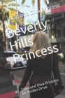 Beverly Hills Princess : Diamond Diva Princess on Rodeo Drive - Book
