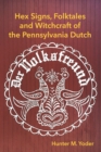 Der Volksfreund : Hex Signs, Folktales, and Witchcraft of the Pennsylvania Dutch - Book