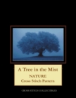 A Tree in the Mist : Nature Cross Stitch Pattern - Book