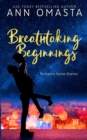 Breathtaking Beginnings : Romance Series-Starter - Book