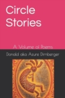 Circle Stories : A Volume of Poems - Book