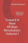 Toward A New Afrikan Revolution : Volume I: Reflections on the Struggle for Black Freedom and Self-Determination - Book