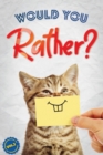 Would You Rather?, Vol. 2 : The Book of Silly, Challenging, and Downright Hilarious Questions for Kids, Teens, and Adults - Book