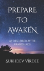 Prepare To Awaken : As Described By The Upanishads - Book