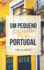 Um pequeno olhar por Portugal : Kurzgeschichten aus Portugal in einfachem Portugiesisch - Book