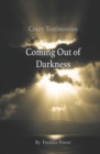 Crazy Testimonies : Coming Out of Darkness - Book
