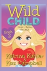 WILD CHILD - Book 2 - Harper + Sydney = TROUBLE - Book