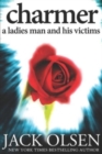 Charmer : A Ladies Man and His Victims - Book