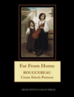 Far From Home : Bouguereau Cross Stitch Pattern - Book