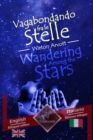 Wandering Among the Stars - Vagabondando fra le stelle : Bilingual parallel text - Bilingue con testo a fronte: English - Italian / Inglese - Italiano - Book