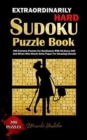 Extraordinarily Hard Sudoku Puzzle Book : 300 Extreme Puzzles For Gentlemen With IQ Above 200 And Wives Who Needs Extra Paper For Cleaning Closets - Book
