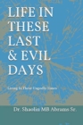 Life In These Last & Evil Days : Living In These Ungodly Times - Book