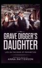 The Grave Digger's Daughter : Life on the Edge of Prohibition - Book