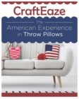 CraftEaze - The American Experience : Throw Pillow Crochet Patterns - Book