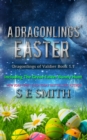 The Dragonlings' Easter : including The Great Easter Bunny Hunt - Book