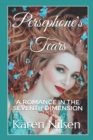 Persephone's Tears : A Romance in the Seventh Dimension - Book