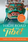 High Road to Tibet : Travels in China, Tibet, Nepal and India - Book