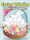 Easter Coloring Books for Toddlers : Happy Easter Gifts for Kids, Boys and Girls, Easter Basket Stuffers for Toddlers and Kids Ages 3-7 - Book